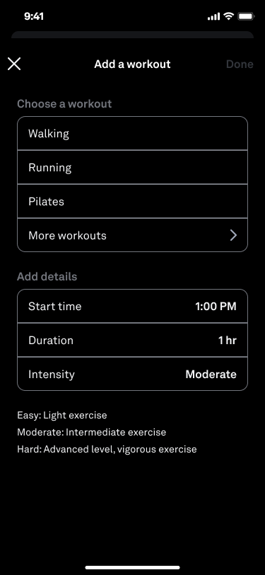 the add a workout screen with walking, running, pilates, and a more workouts menu. Beneath that are editable start time, duration, and intensity fields